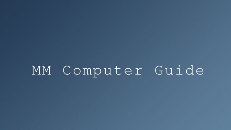MM Computer Guide