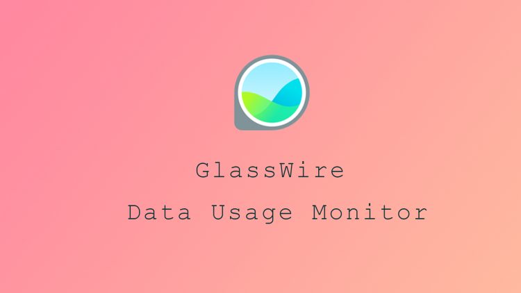 GlassWire Data Usage Monitor