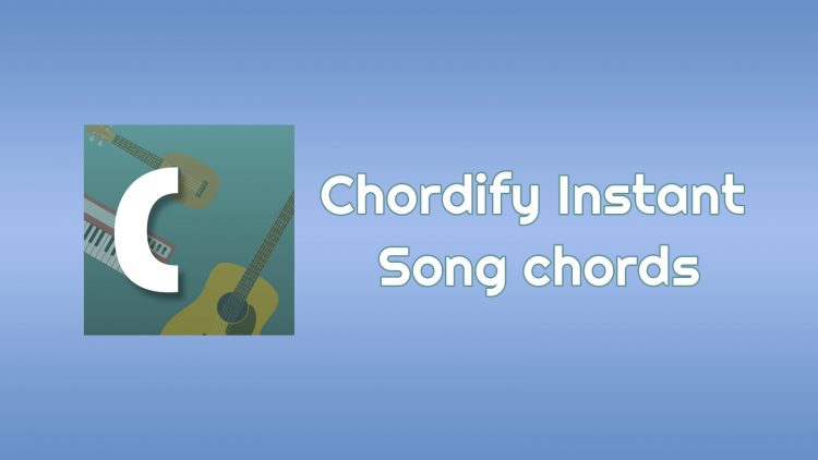 Chordify Instant Song chords