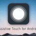 Assistive Touch for Android