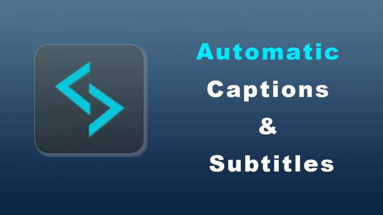 Automatic Captions & Subtitles