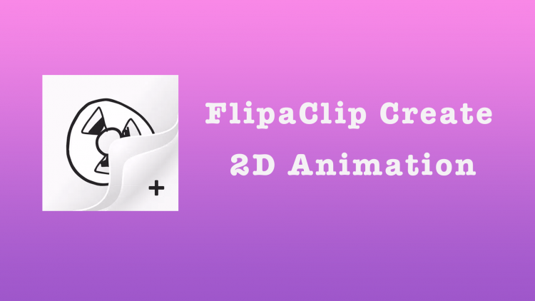 FlipaClip Create 2D Animation