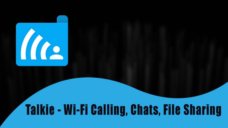 Talkie – Wi-Fi Calling, Chats, File Sharing