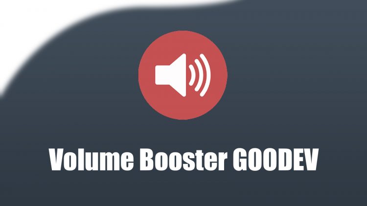 Volume Booster GOODEV