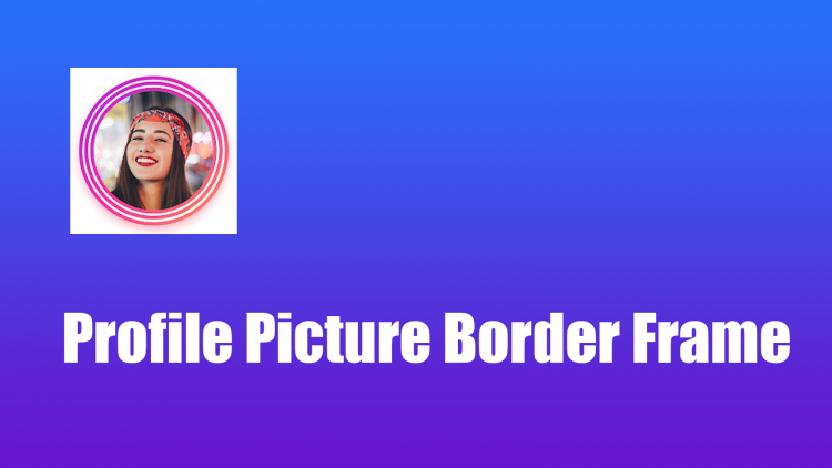 Profile Picture Border Frame