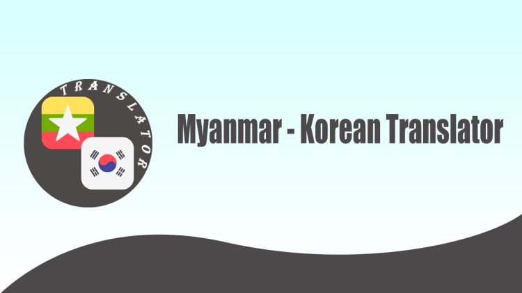 Myanmar – Korean Translator