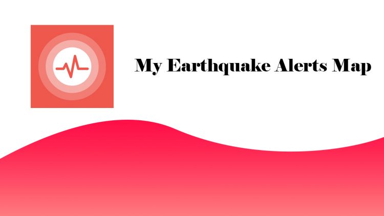 My Earthquake Alerts – Map