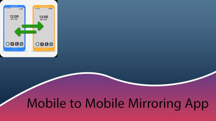 Mobile to Mobile Mirroring App