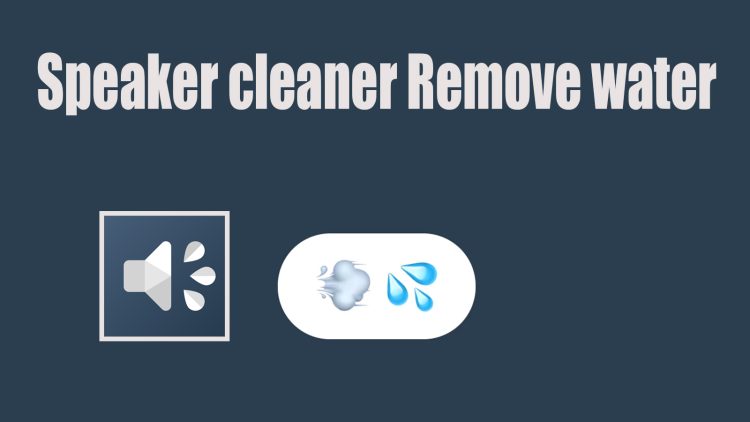 Speaker cleaner Remove water