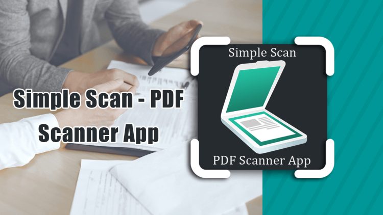 Simple Scan – PDF Scanner App