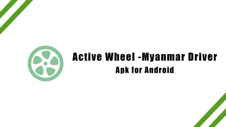 Active Wheel -Myanmar Driver